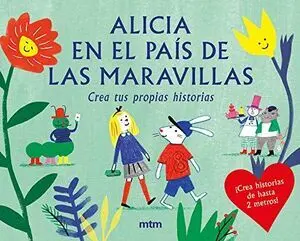 Alicia Pais de Maravillas:crea Tus Propias Histori
