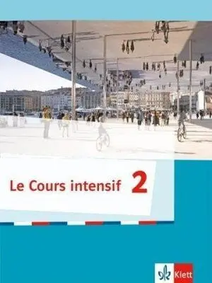 Le Cours Intensif, Ausgabe 2016 - Schülerbuch, Bd. 2