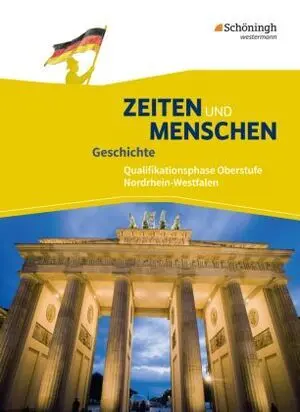 Zeiten Und Menschen - Geschichtswerk Für Die Gymnasiale Oberstufe In Nordrhein
