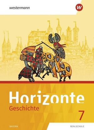 HORIZONTE - GESCHICHTE 7. SCHÜLERBAND. REALSCHULEN IN BAYERN
