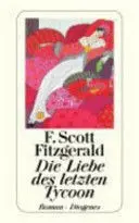 Scott Fitzgerald, F. - Die Liebe Des Letzten Tycoon
