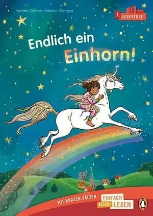 Penguin Junior - Einfach Selbst Lesen: Endlich Ein Einhorn! (Lesestufe 1)
