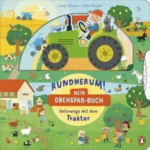 Rundherum! Mein Drehspaß-Buch - Unterwegs Mit Dem Traktor