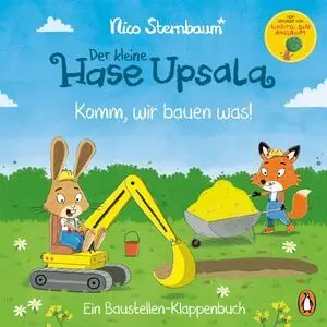 Der Kleine Hase Upsala - Komm, Wir Bauen Was! - Ein Baustellen-Klappenbuch