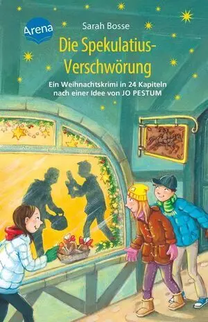 Die Spekulatius-Verschwörung. Ein Weihnachtskrimi In 24 Kapiteln Nach Einer Idee Von Jo Pestum