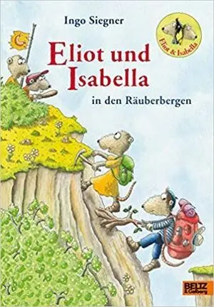 Eliot Und Isabella In Den Räuberbergen : Roman Für Kinder