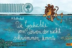 Die Geschichte Vom Löwen, Der Nicht Schwimmen Konnte