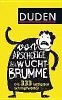 Von Arschgeige Bis Wuchtbrumme