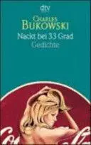 Bukowski, C. - Nackt Bei 33 Grad