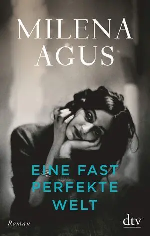 Eine Fast Perfekte Welt : Roman