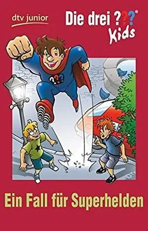 Die Drei ??? Kids 45 - Ein Fall Für Superhelden (Drei Fragezeichen)