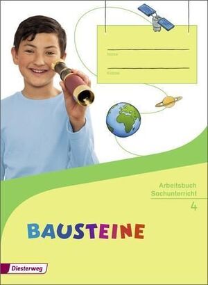 BAUSTEINE SACHUNTERRICHT 4. ARBEITSBUCH