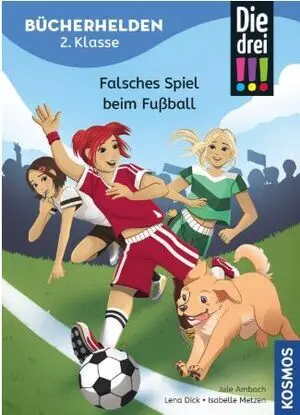 Die Drei !!! Bücherhelden 2. Klasse Falsches Spiel Beim Fußball