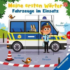 Meine Ersten Wörter: Fahrzeuge Im Einsatz - Sprechen Lernen Mit Großen Schiebern Und Sachwissen Für Kinder Ab 12 Monaten