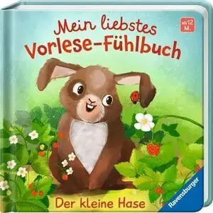 Mein Liebstes Vorlese-Fühlbuch. Der Kleine Hase