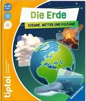 Tiptoi Die Erde: Ozeane, Wetter Und Vulkane