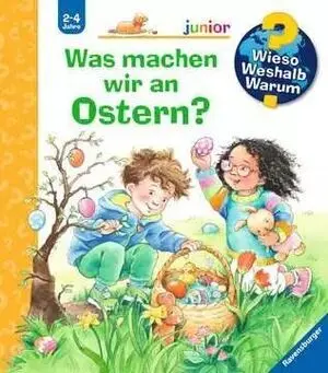 Wieso? Weshalb? Warum? Junior: Was Machen Wir An Ostern? - Band 54