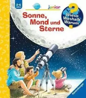 Wieso? Weshalb? Warum? Junior, Band 72: Sonne, Mond Und Sterne