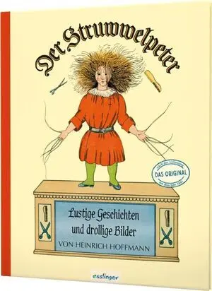 Der Struwwelpeter: Lustige Geschichten Und Drollige Bilder