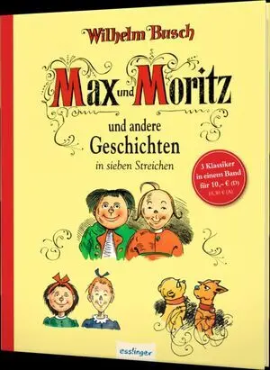 Max Und Moritz Und Andere Geschichten In Sieben Streichen