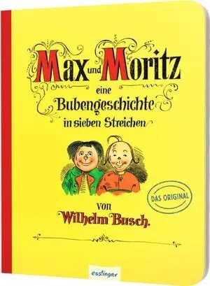 Max Und Moritz - Eine Bubengeschichte In Sieben Streichen