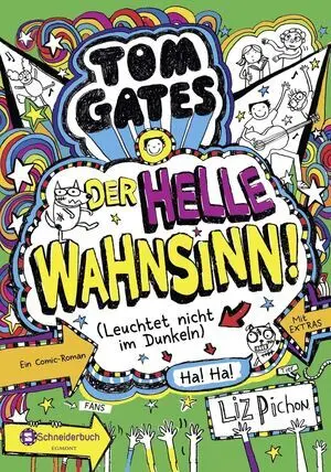 Tom Gates - Band 11 - Der Helle Wahnsinn! (Leuchtet Auch Im Dunkeln)