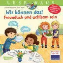 Lesemaus 128: Wir Können Das! Freundlich Und Achtsam Sein