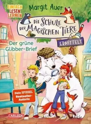 Die Schule Der Magischen Tiere Ermittelt 1: Der Grüne Glibber-Brief