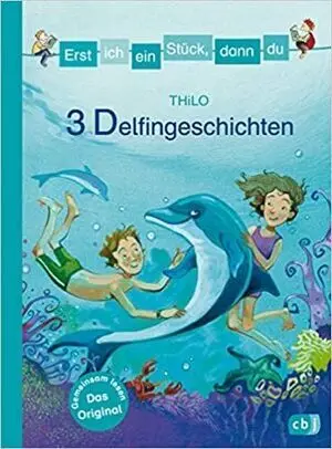 Erst Ich Ein Stück, Dann Du - 3 Delfingeschichten