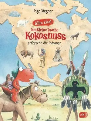 Alles Klar! Der Kleine Drache Kokosnuss Erforscht Die Indianer