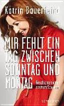 Bauerfeind K. , Tag Zwischen Sonntag Pb
