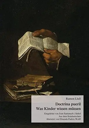 Doctrina Pueril. Was Kinder Wissen Muessen