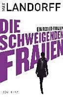 Die Schweigenden Frauen : Ein Regler-Thriller