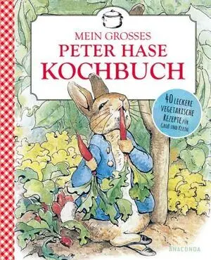 Beatrix Potter: Mein Großes Peter-Hase-Kochbuch