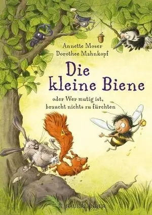 Die Kleine Biene Oder Wer Mutig Ist, Braucht Nichts Zu Fürchten