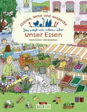 Staune, Lerne Und Entdecke - Das Weiß Ich Schon Über Unser Essen