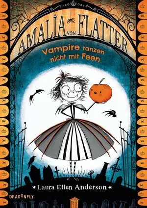 Amalia Von Flatter. Vampire Tanzen Nicht Mit Feen (Band 1)