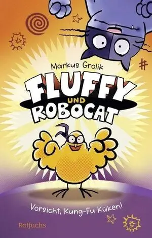 Fluffy Und Robocat - Vorsicht, Kung-Fu Küken!