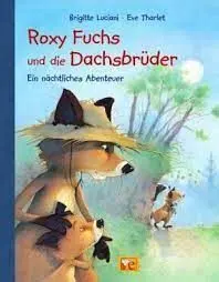 Roxy Fuchs Und Die Dachsbrüder - Ein Nächtliches Abenteuer