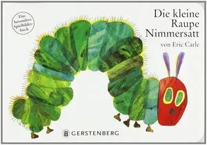 Die Kleine Raupe Nimmersatt