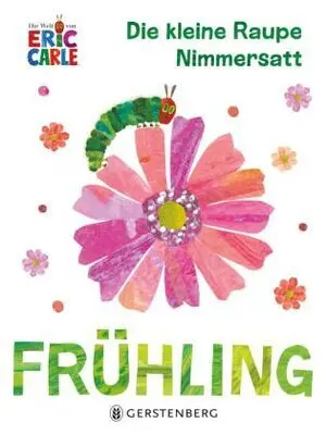 Die Kleine Raupe Nimmersatt: Frühling