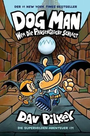 Dog Man 7- Wem Die Pausenglocke Schlägt