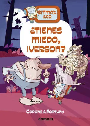 Bitmax & Co 11 Tienes Miedo Iverson