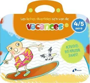 Les Lletres Divertides Se'n Van de Vacances. 4-5 Anys
