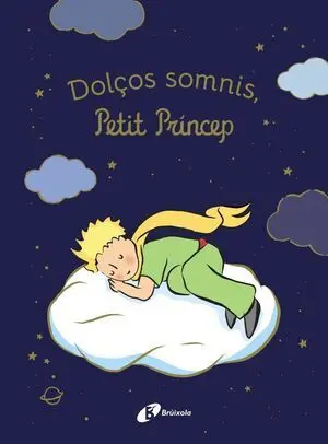 Dolços Somnis, Petit Príncep!