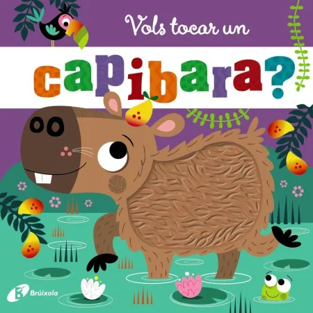 Vols Tocar un Capibara?
