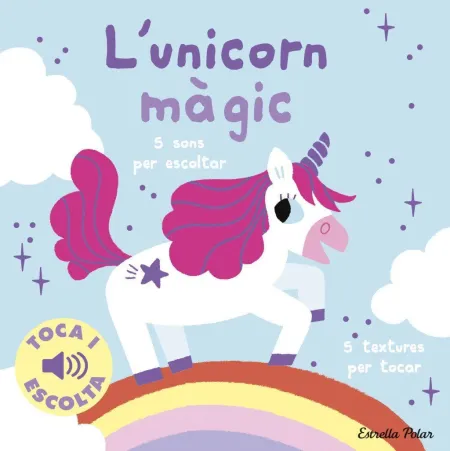L'unicorn Màgic. Toca I Escolta