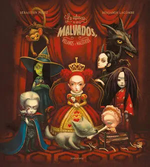 La Infancia de los Malvados, Villanos y Maléficos
