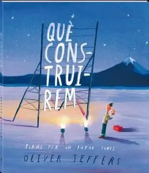 Què Construirem
