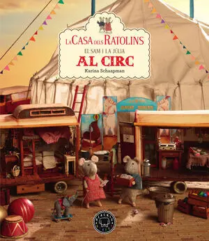La Casa Dels Ratolins, Volum 5: el Sam I la Júlia Van Al Circ